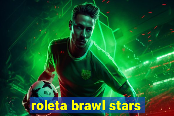 roleta brawl stars